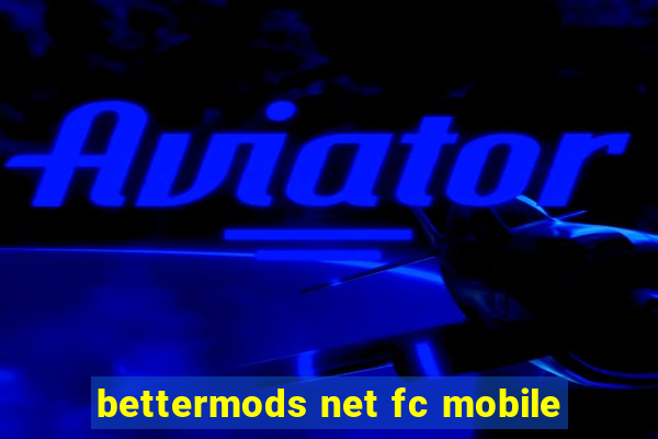 bettermods net fc mobile